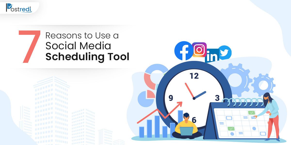 7 key reasons to use a social media scheduling tool