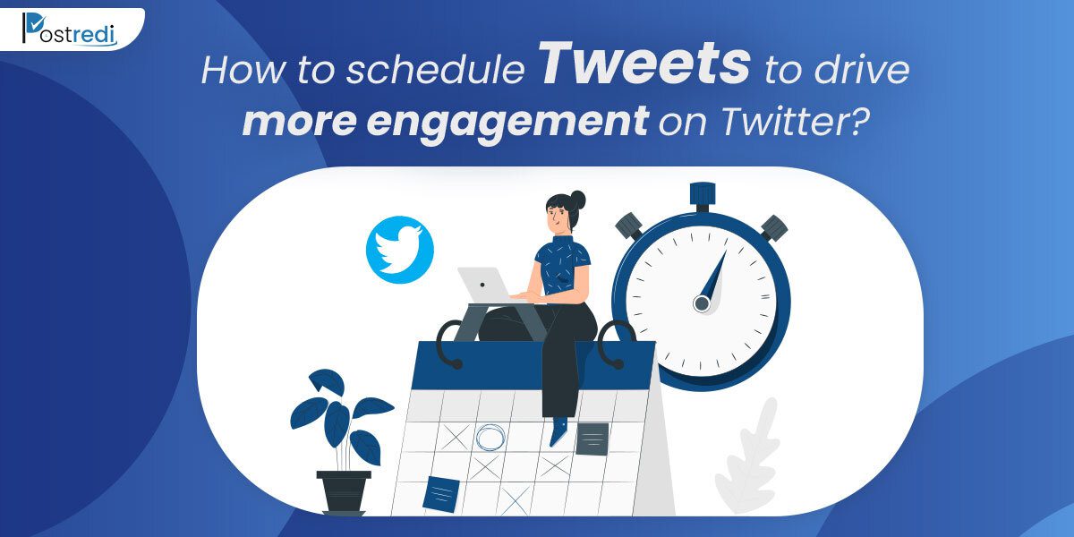 How to schedule Tweets to drive more engagement on Twitter