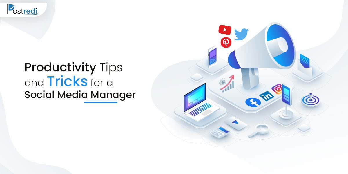 Productivity Tips and Tricks for Social Media Manager